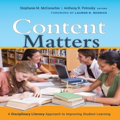 Content Matters A Disciplinary Literacy Approachto Improving Stud
