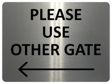 2333 Please Use Other Gate Arrow Direction Left Metal Aluminium Plaque Sign