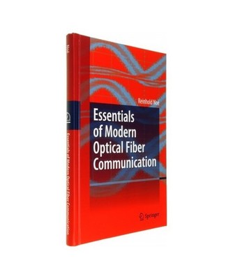 Essentials of Modern Optical Fiber Communication, Reinhold Noé