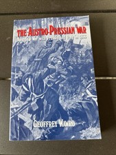 Austro-Prussian War : Austria's War with Prussia and Italy in 1866