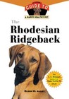 The Rhodesian Ridgeback: An Owner's Guide to a Happy Healthy Pet by Bailey: New