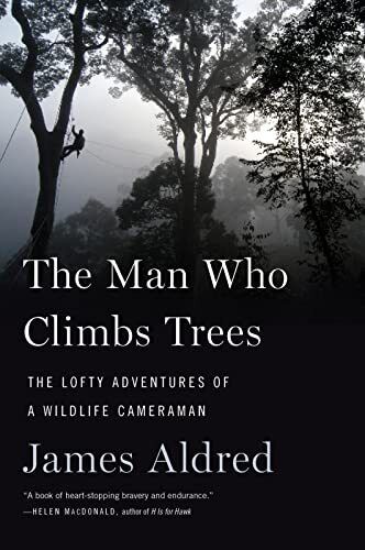 The Man Who Climbs Trees: The Lofty A..., Aldred, James - Picture 1 of 2