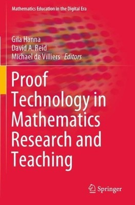 Proof Technology in Mathematics Research and Teaching - 9783030284855