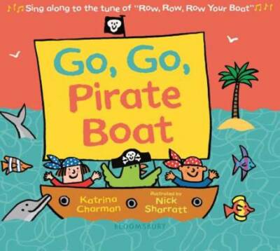 Go, Go, Pirate Boat - Board book By Charman, Katrina - GOOD