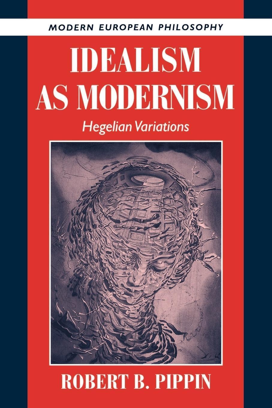 Thumbnail - Idealism As Modernism | Robert B. Pippin | Hegelian Variations |