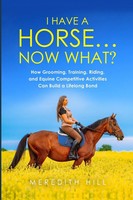 I Have A Horse... Now What | Meredith Hill | Taschenbuch | Englisch | 2022