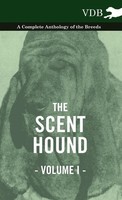 Various | The Scent Hound Vol. I. - A Complete Anthology Of The Breeds | Buch