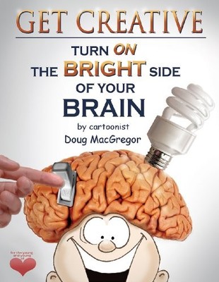 Get Creative Turn on the Bright Sid..., MacGregor, Doug