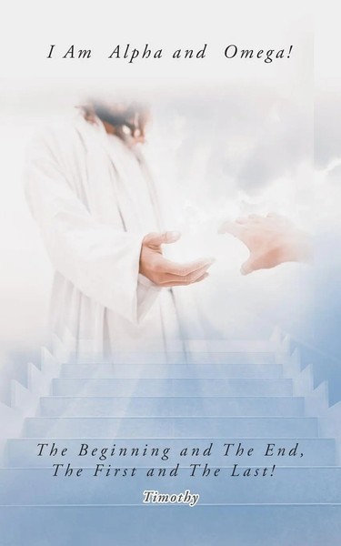 Timothy | I Am Alpha And Omega! The Beginning And The End, The First And The...-image