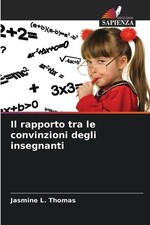 Il rapporto tra le convinzioni degli insegnanti by Jasmine L. Thomas (Italian) P