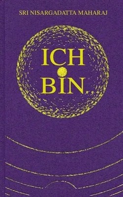Ich bin. Teil 1 | Gespräche mit Sri Nisargadatta Maharaj | Nisargadatta Maharaj