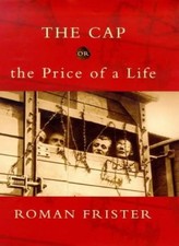 The Cap: Or The Price Of A Life,Roman Frister,Hillel Halkin