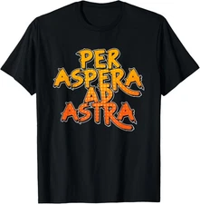 Per Aspera Ad Astra Latin Language Phrase Saying Inspiration T-Shirt