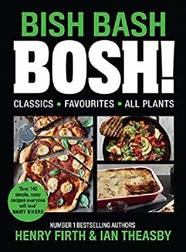 BISH BASH BOSH! by Henry Firth & Ian Theasby  Plant-Based Cookboo | Henry Firth - Image 7