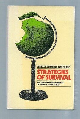 Strategies of Survival : The Foreign Policy Dilemmas of Smaller Asian States by