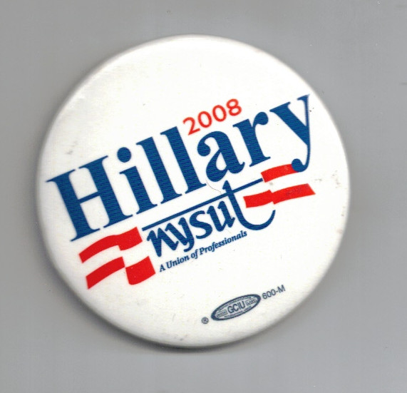 LABOR UNION PRESIDENTIAL CAMPAIGN BUTTON HILLARY CLINTON NYS TEACHERS
