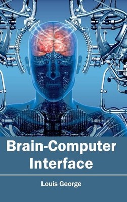 Brain-Computer Interface, Hardcover by George, Louis (EDT), Brand New, Free s...