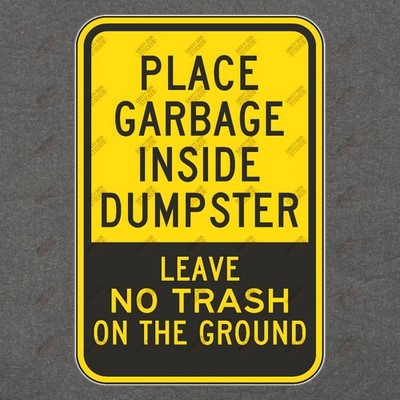 Safety Notice Sign Place Garbage Inside Dumpster Prevent Littering, #622542