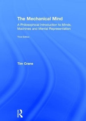 The Mechanical Mind by Tim Crane - 9781138858329
