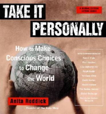 Take It Personally: How to Make Conscious Choices to Change the World - GOOD