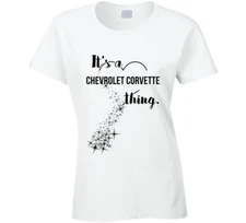 Chevrolet Corvette Its A Thing Car Driving Enthusiast T Shirt