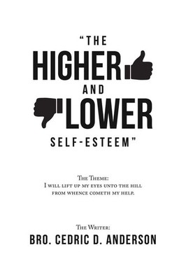 Bro. Cedric D. Anderson | The Higher and Lower Self-Esteem | Taschenbuch (2021)