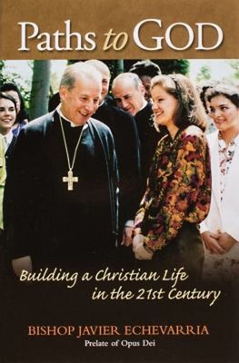 Paths to God : Building a Christian Life in the 21st Century Pape