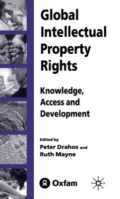 Drahos - Global Intellectual Property Rights   Knowledge Access and D - X555z