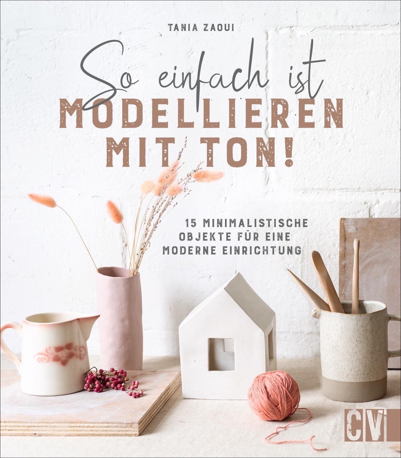 Thumbnail - So Einfach Ist Modellieren Mit Ton Tania Zaoui 9783838837840