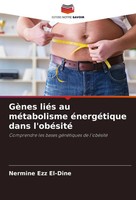 GèNes LiéS Au MéTabolisme éNergéTique Dans L'obéSité Nermine Ezz El-Dine Buch