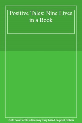 Positive Tales: Nine Lives in a Book,
