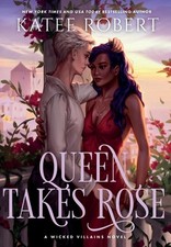 Queen Takes Rose: A Dark Fairy Tale Romance by Katee Robert (English) Hardcover