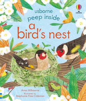 Anna Milbourne Peep Inside a Bird's Nest (Kartonbuch) Peep Inside
