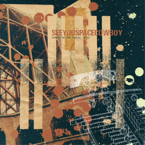 SeeYouSpaceCowboy Songs for the Firing Squad (CD) Album