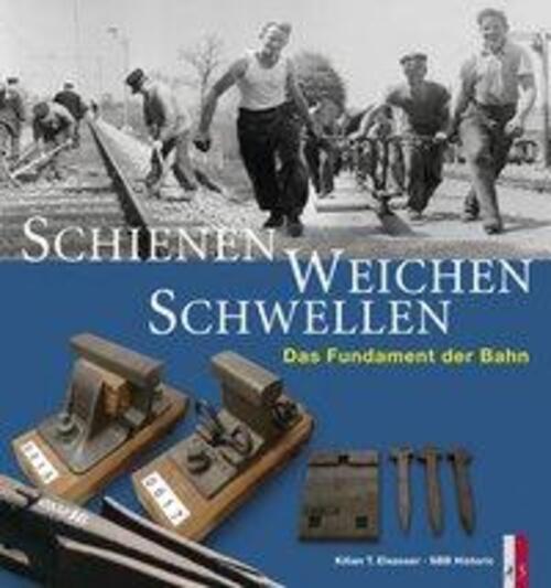 Thumbnail - Kilian T Elsasser | Schienen, Weichen, Schwellen | Buch | Deutsch
