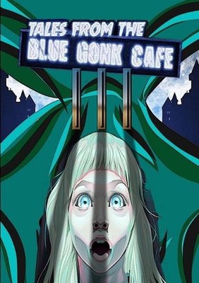 Tales from the Blue Gonk Cafe: volume III by Thirteen O'Clock Press (English) Pa