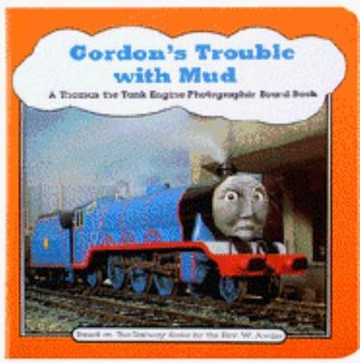 Gordon's Trouble with Mud (Thomas the Tank Engine) Awdry, Rev. W. board_book Us