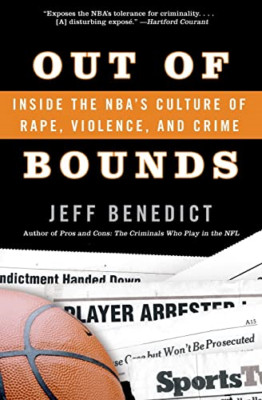 Out of Bounds: Inside the NBA's Culture of Rape, Violen - Paperback NEW Benedict