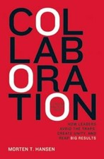 Image of Collaboration: How Leaders Avoid the Traps, Build Common Ground, and Reap Big