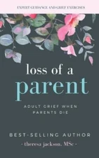 Loss of a Parent: Adult Grief When Parents Die - Paperback - VERY GOOD