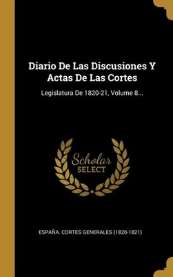 Espaa. Cortes Gener - Diario De Las Discusiones Y Actas De Las Cortes - X555z