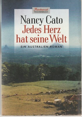 Jedes Herz hat seine Welt ( Nancy Cato Australien Roman