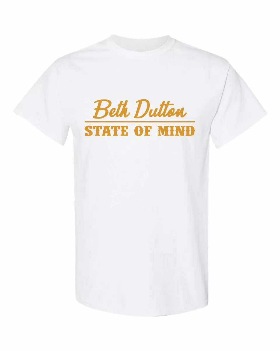 beth dutton state of mind t shirt