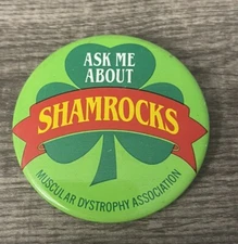 VTG ASK ME ABOUT SHAMROCKS MDA MUSCULAR DYSTROPHY ASSOCIATION PIN BADGE Bpn007