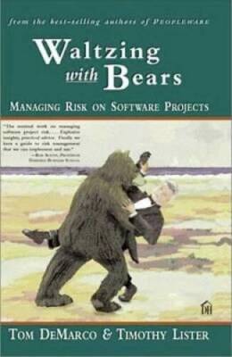 Waltzing With Bears: Managing Risk on Software Projects - Paperback - GOOD