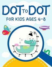 Dot to Dot Book for Kids Ages 4-8: 100 Fun Connect the Dots Puzzles with Cute An