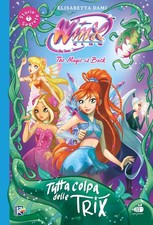 Libri Elisabetta Dami - Tutta Colpa Delle Trix! Winx Club. Ediz. Illustrata