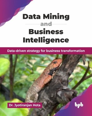 DATA MINING AND BUSINESS INTELLIGENCE: D by HOTA, DR. JYOTIRANJA Paperback