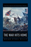 The War Hits Home The Civil War In Southeastern Virginia Brian Steel Wills Buch