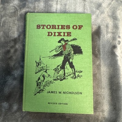 STORIES OF DIXIE James W Nicholson 1966 Reprint Revised Claitor's Book Store HC 